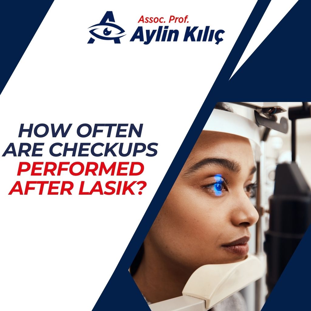 How Often Are Checkups Performed After LASIK?
