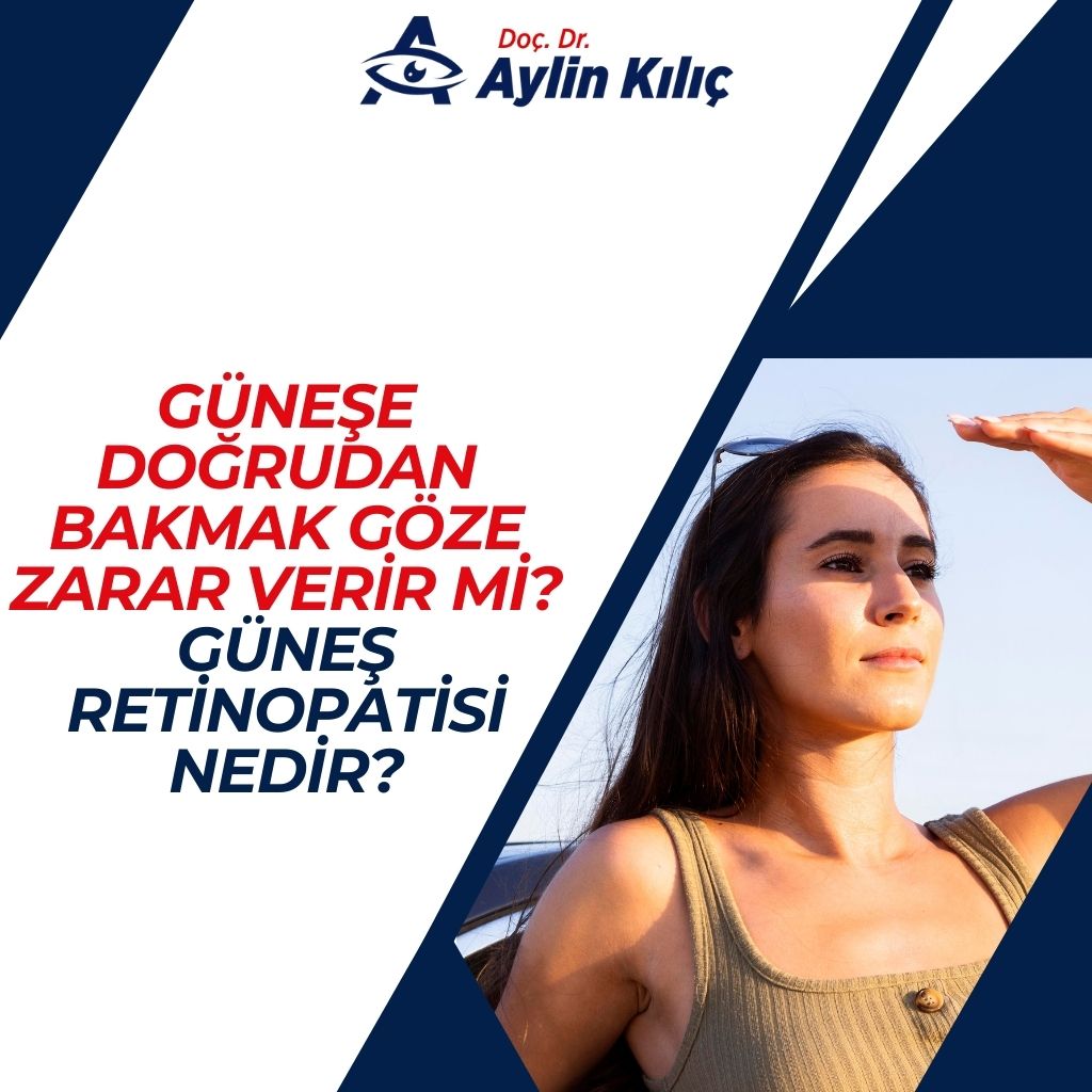 Güneşe Doğrudan Bakmak Göze Zarar Verir mi Güneş Retinopatisi Nedir