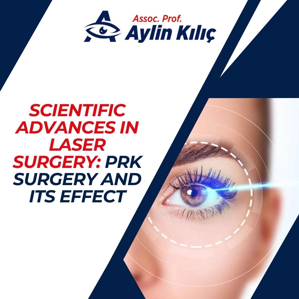 Scientific Advances in Laser Surgery PRK Surgery and Its Effect