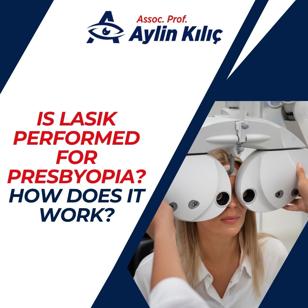 Is LASIK Performed for Presbyopia How Does It Work