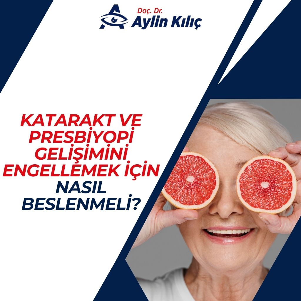 Katarakt ve Presbiyopi Gelişimini Engellemek için Nasıl Beslenmeli