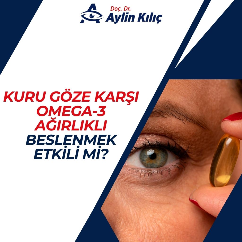 Kuru Goze Karsi Omega 3 Agirlikli Beslenmek Etkili mi 1