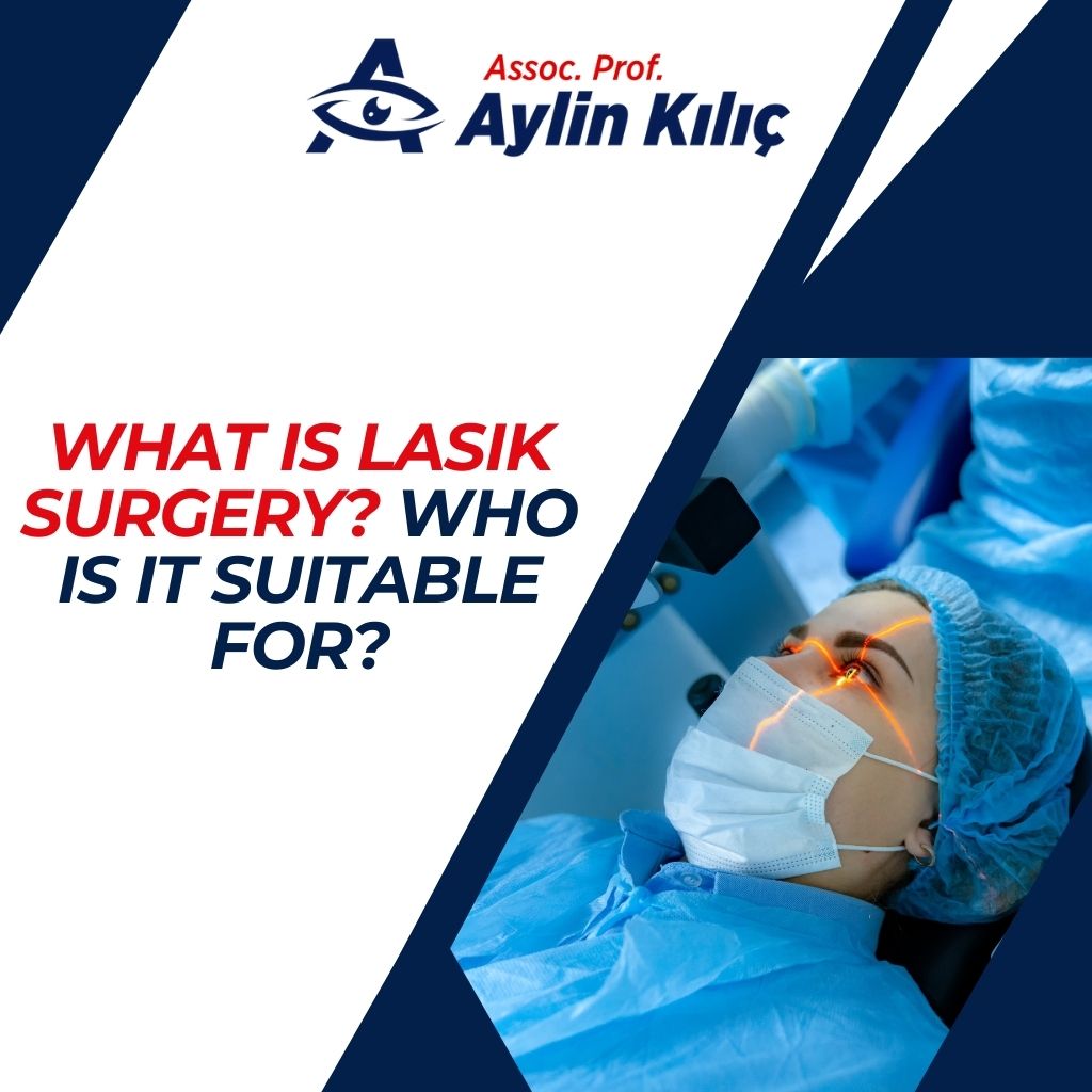 What is LASIK Surgery Who is it suitable for