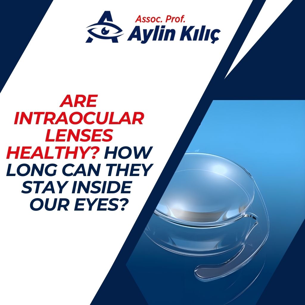 Are Intraocular Lenses Healthy How Long Can They Stay Inside Our Eyes