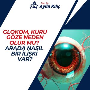 Glokom, Kuru Göze Neden Olur mu Arada Nasıl Bir İlişki Var