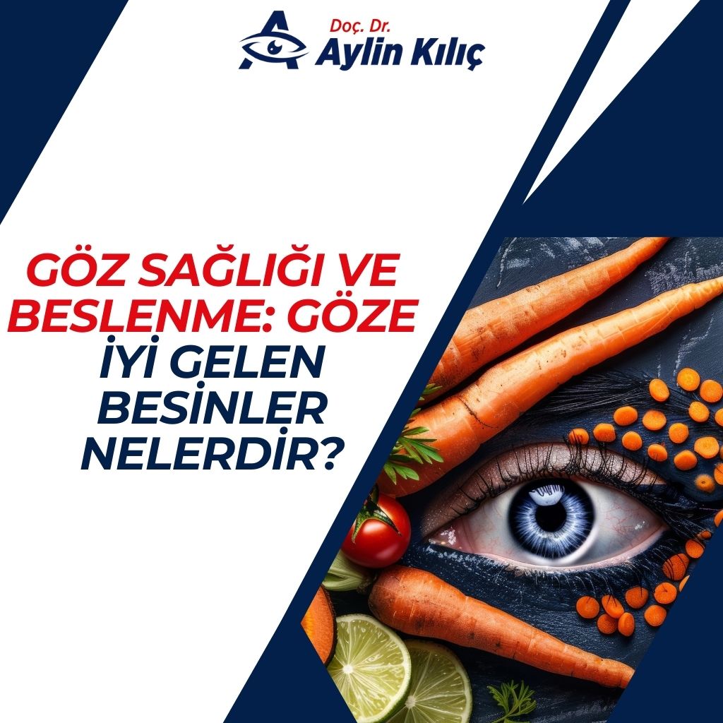 Göz Sağlığı ve Beslenme Göze İyi Gelen Besinler Nelerdir