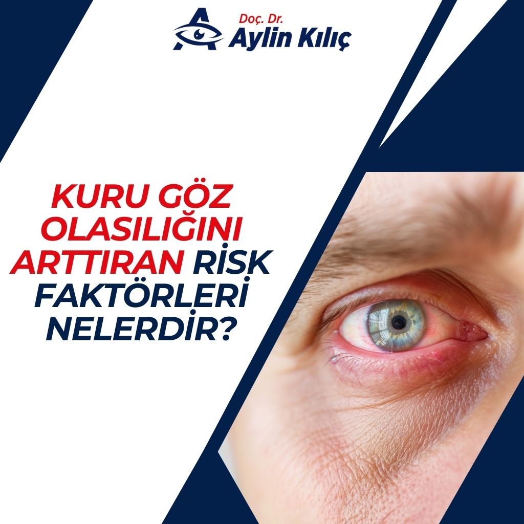 Kuru Göz Olasılığını Arttıran Risk Faktörleri Nelerdir