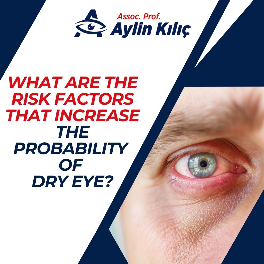 What are the Risk Factors that Increase the Probability of Dry Eye