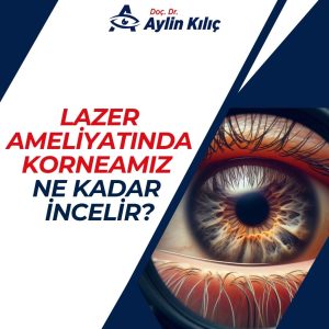 Lazer Ameliyatında Korneamız Ne Kadar İncelir