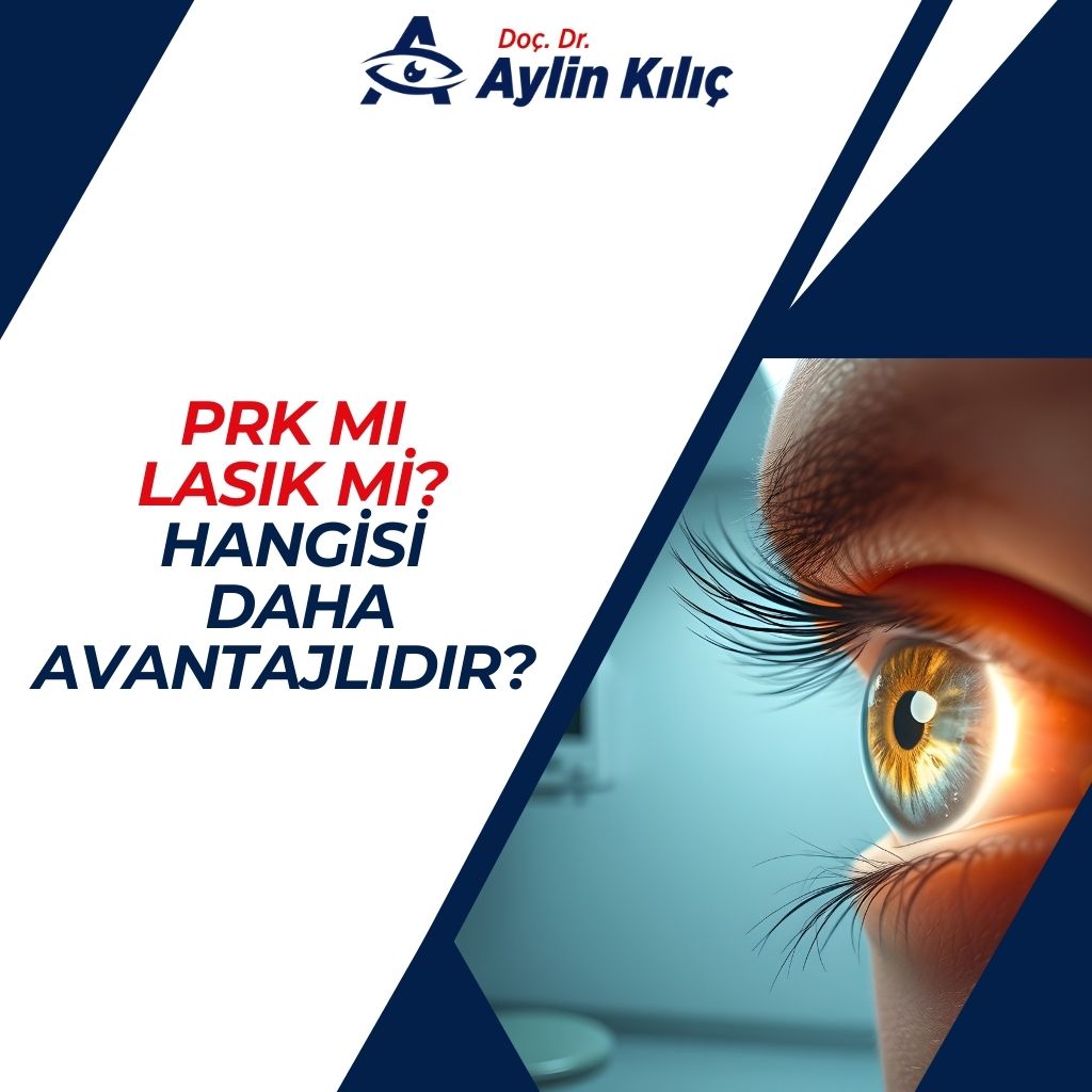 PRK mı LASIK mi Hangisi Daha Avantajlıdır  