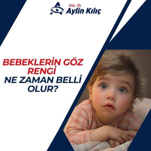 Bebeklerin Göz Rengi Ne Zaman Belli Olur