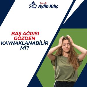 baş ağrısı gözden kaynaklanabilir mi (2)