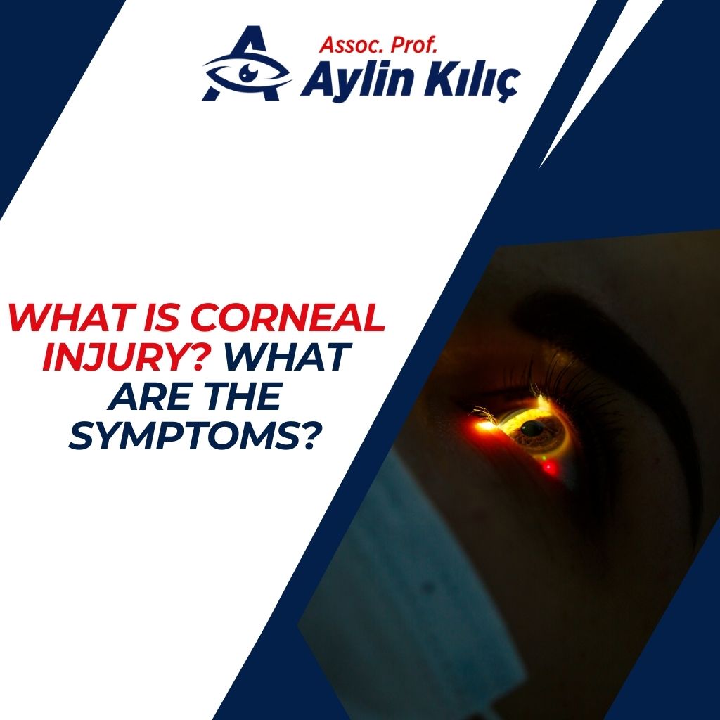 What is Corneal Injury What are the Symptoms