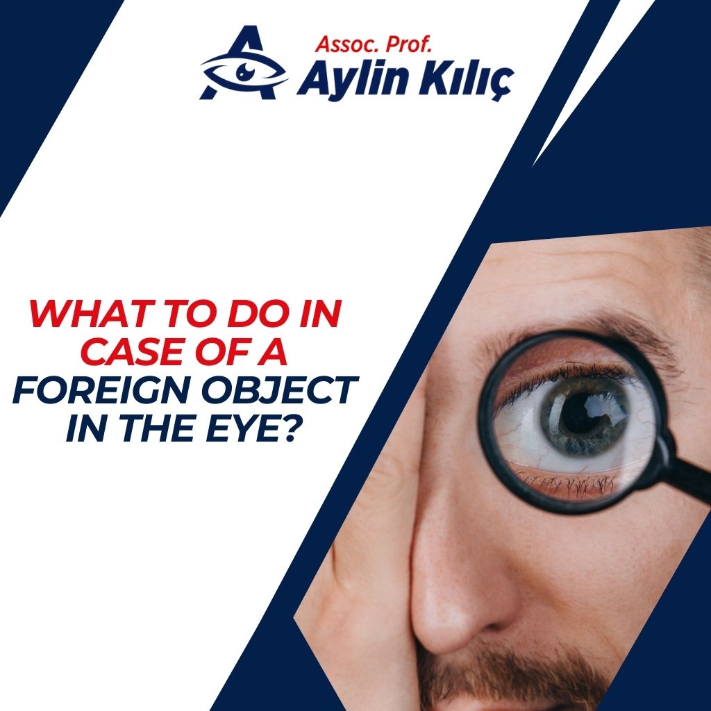 What to do in case of a foreign object in the eye