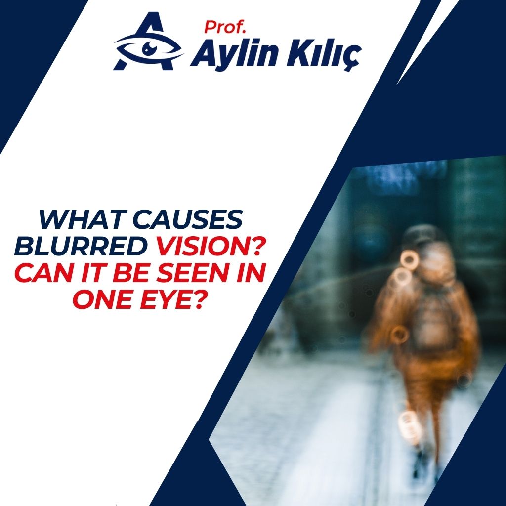 What Causes Blurred Vision Can it be seen in one eye