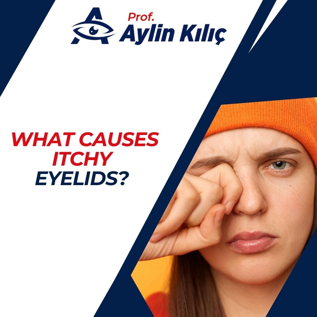 What Causes Itchy Eyelids