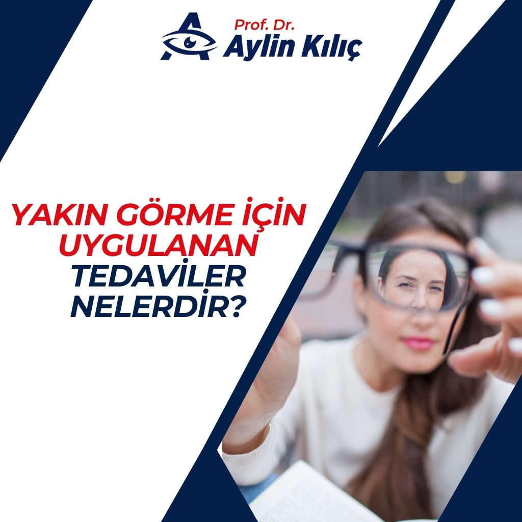 Yakın Görme için Uygulanan Tedaviler Nelerdir