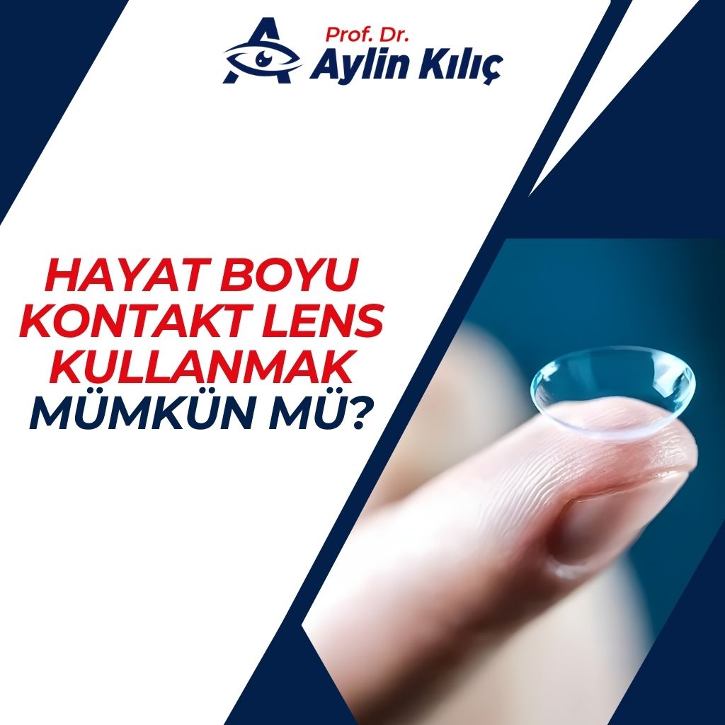 Hayat boyu kontakt lens kullanmak mumkun mu